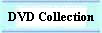 DVD Collection