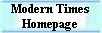 Modern Times 
 Homepage