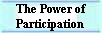The Power of
Participation