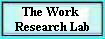 The Work  
 Research Lab